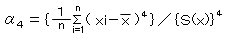 4={1/n(xi-[x-])4}/{S(x)}4